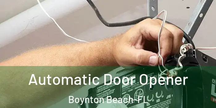 Automatic Door Opener Boynton Beach-FL
