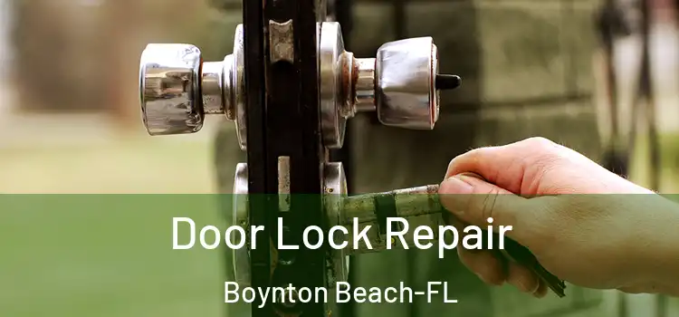 Door Lock Repair Boynton Beach-FL