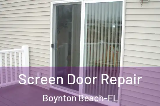 Screen Door Repair Boynton Beach-FL
